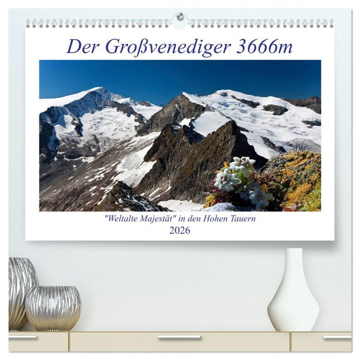 Der Großvenediger 3666m (CALVENDO Premium Wandkalender 2026)