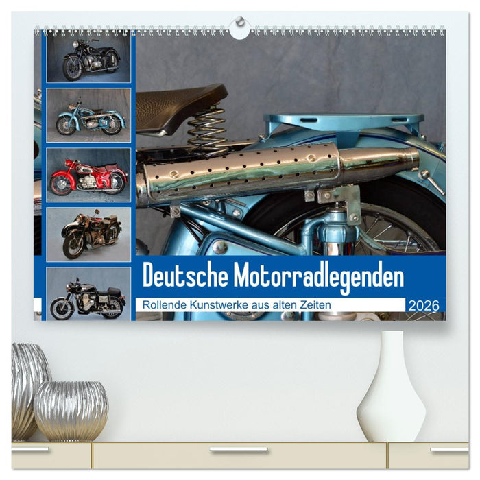 Deutsche Motorrad - Legenden - Rollende Kunstwerke aus alten Zeiten (CALVENDO Premium Wandkalender 2026)