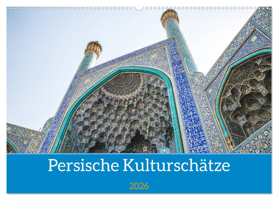 Persische Kultur Irans (CALVENDO Wandkalender 2026)