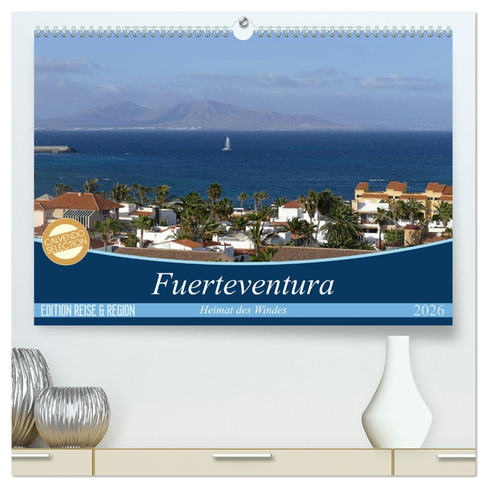 Fuerteventura - Heimat des Windes (CALVENDO Premium Wandkalender 2026)