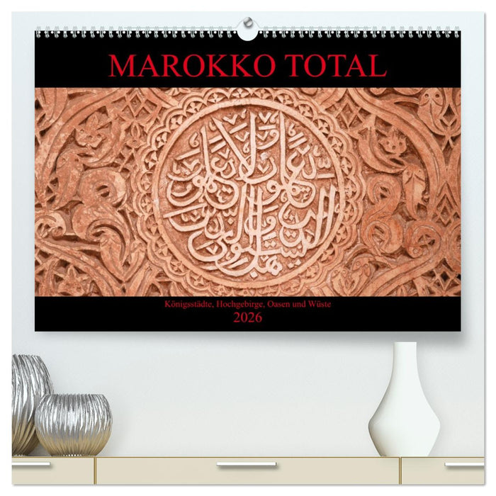 Marokko total (CALVENDO Premium Wandkalender 2026)