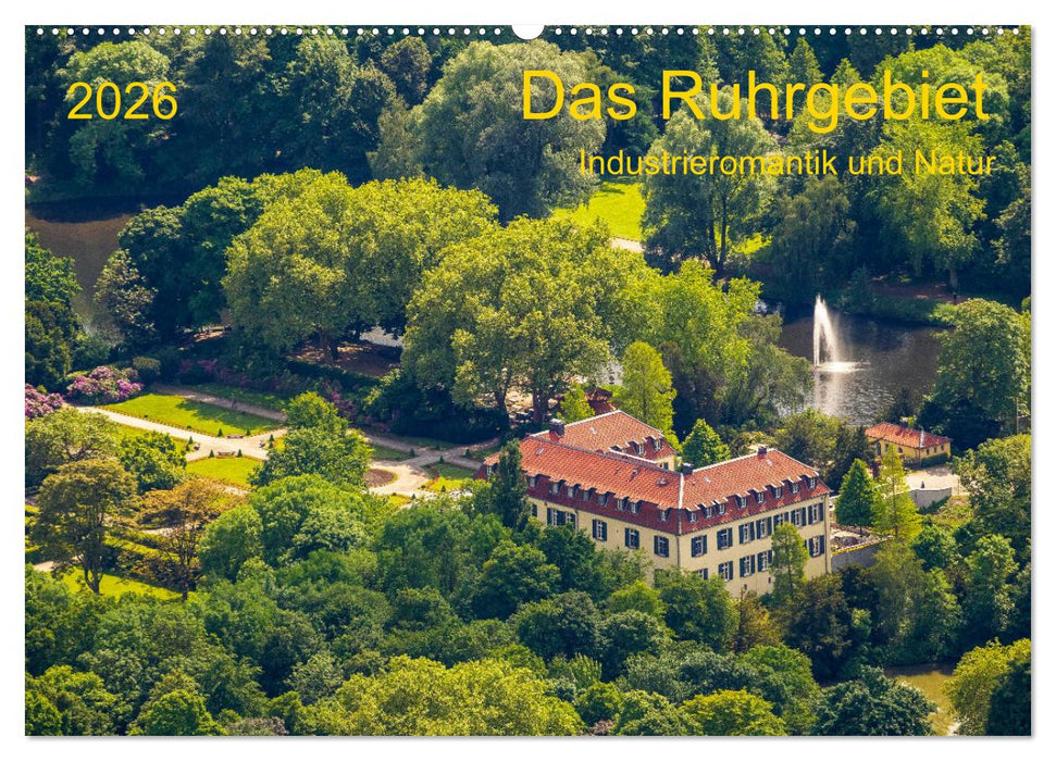 Das Ruhrgebiet Industrieromantik und Natur (CALVENDO Wandkalender 2026)