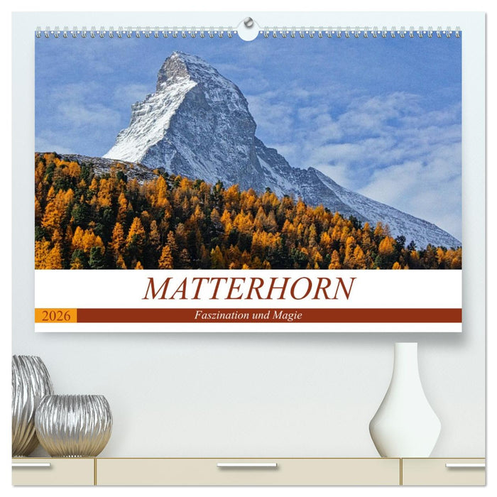 MATTERHORN. Faszination und Magie (CALVENDO Premium Wandkalender 2026)