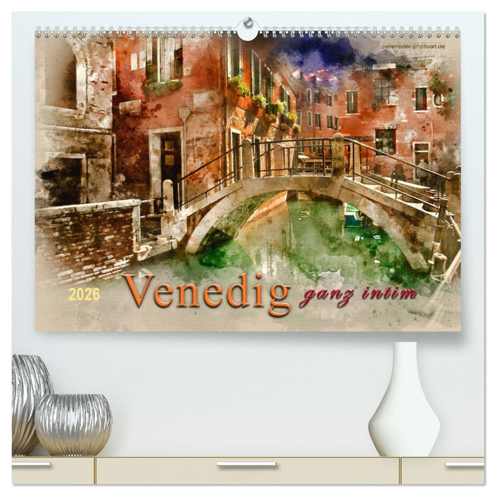 Venedig - ganz intim (CALVENDO Premium Wandkalender 2026)
