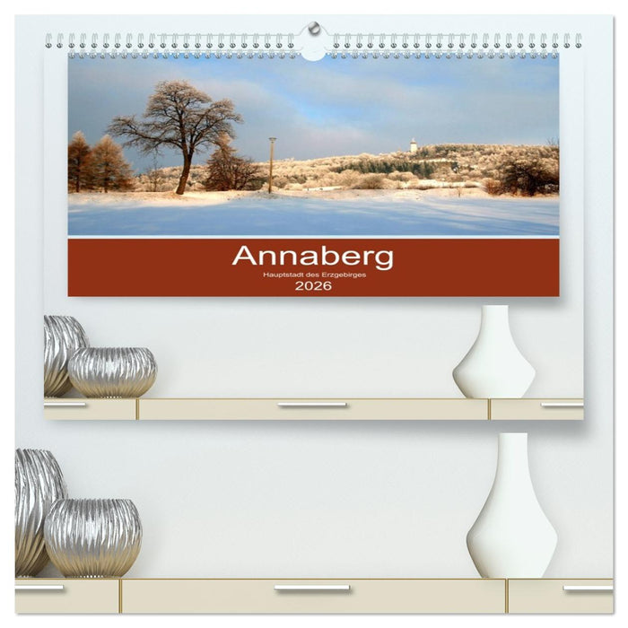 Annaberg - Hauptstadt des Erzgebirges (CALVENDO Premium Wandkalender 2026)