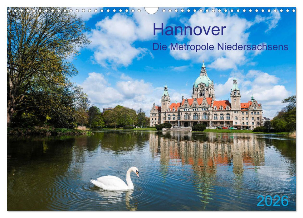 Hannover Die Metropole Niedersachsens (CALVENDO Wandkalender 2026)