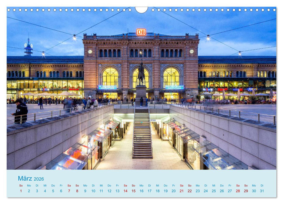 Hannover Die Metropole Niedersachsens (CALVENDO Wandkalender 2026)