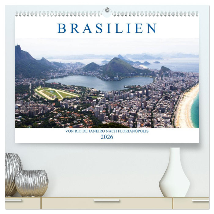Brasilien - Von Rio nach Florianópolis (CALVENDO Premium Wandkalender 2026)