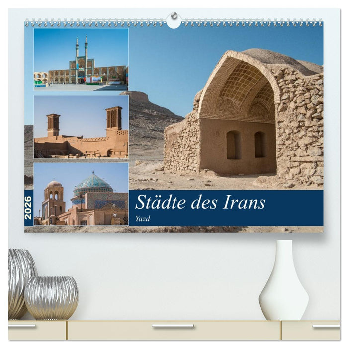 Städte des Irans - Yazd (CALVENDO Premium Wandkalender 2026)