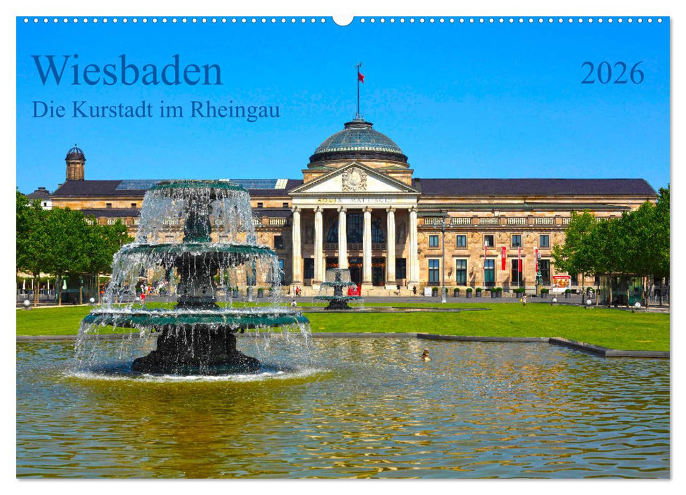 Wiesbaden Die Kurstadt im Rheingau (CALVENDO Wandkalender 2026)