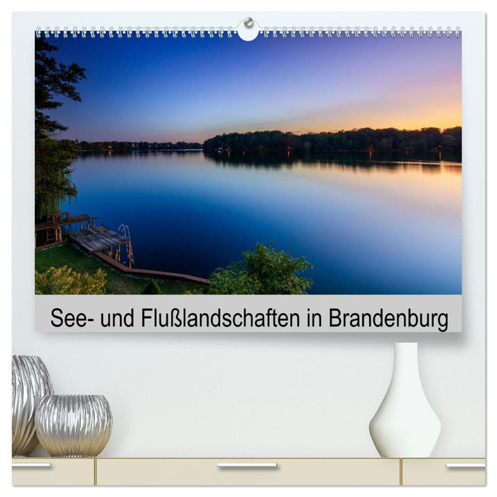 See- und Flußlandschaften in Brandenburg (CALVENDO Premium Wandkalender 2026)