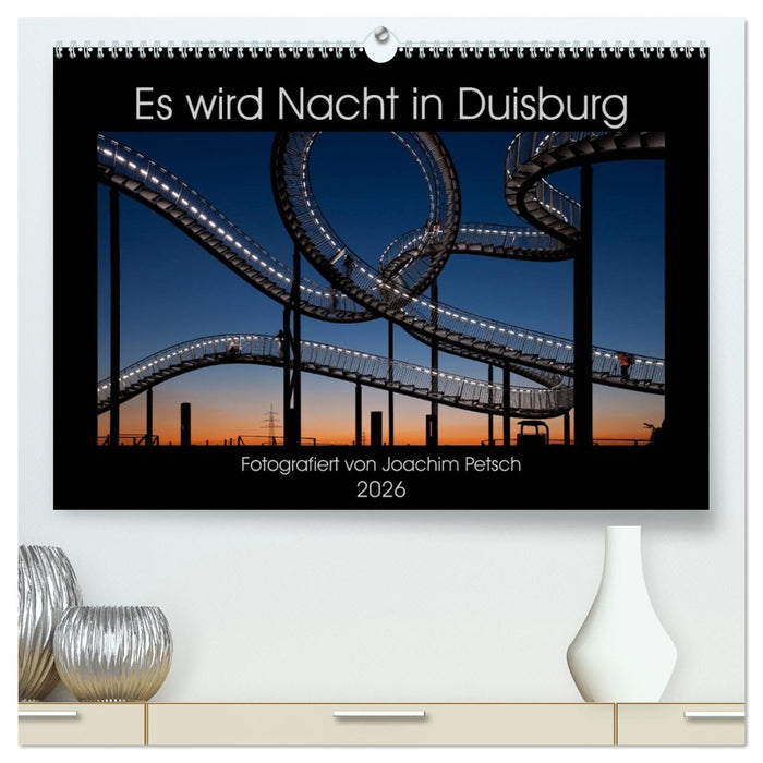 Es wird Nacht in Duisburg (CALVENDO Premium Wandkalender 2026)