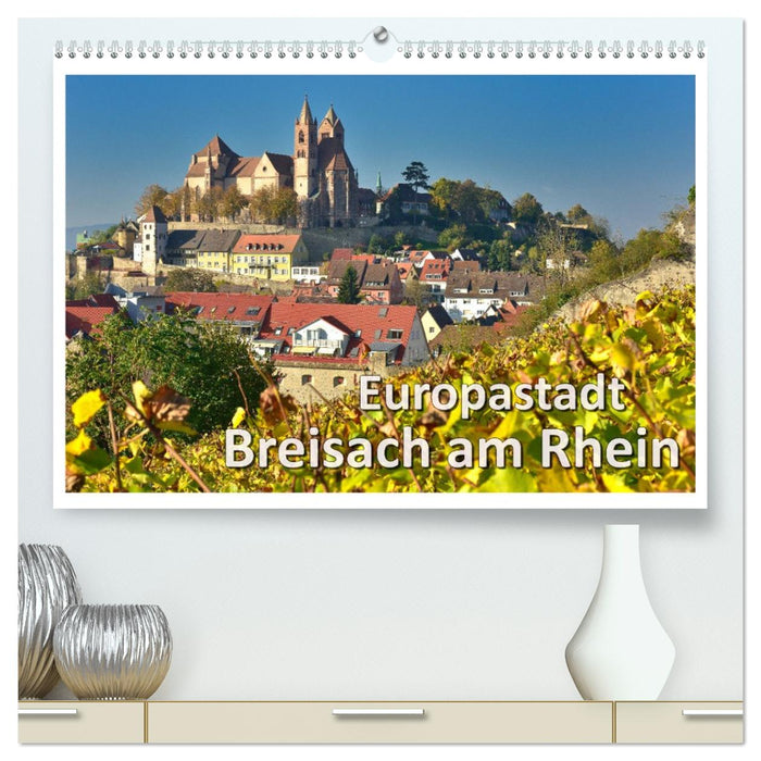Europastadt Breisach am Rhein (CALVENDO Premium Wandkalender 2026)
