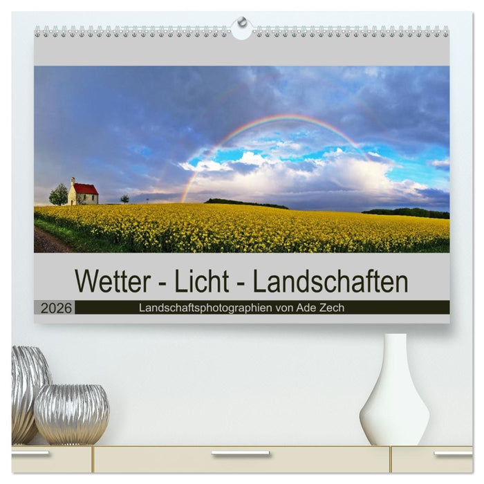 Wetter - Licht - Landschaften (CALVENDO Premium Wandkalender 2026)