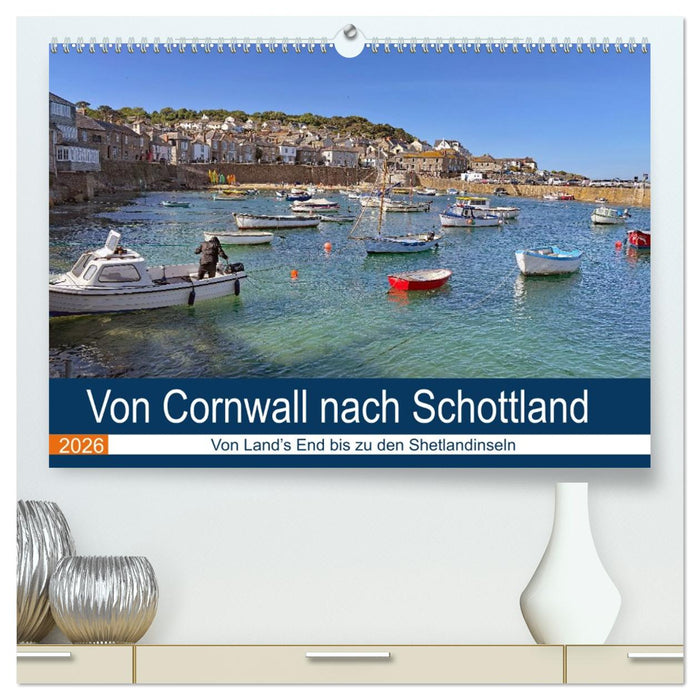Von Cornwall nach Schottland (CALVENDO Premium Wandkalender 2026)