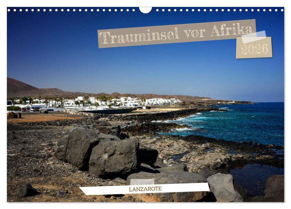 Lanzarote - Trauminsel vor Afrika (CALVENDO Wandkalender 2026)