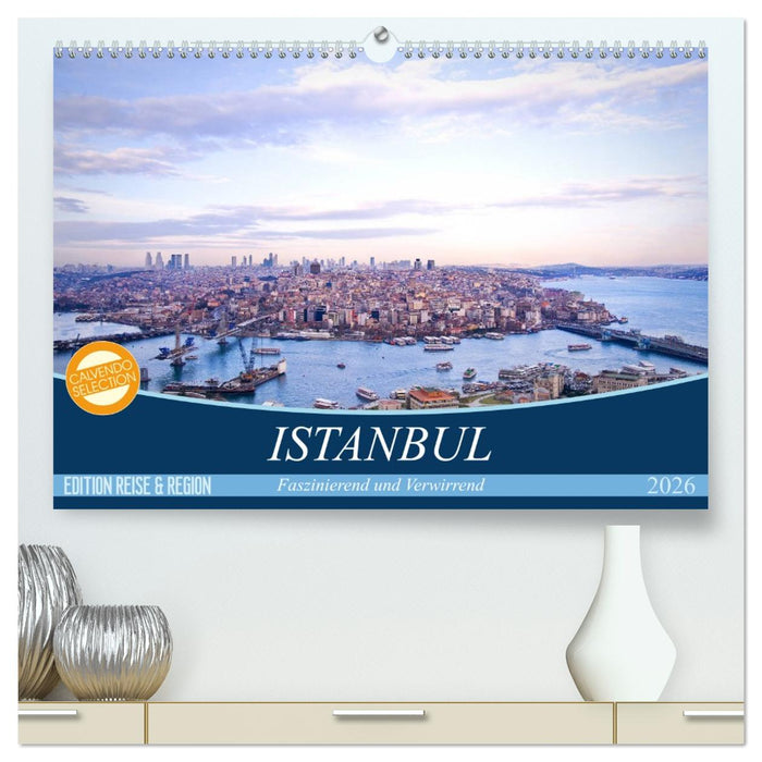 Istanbul - Faszinierend und Verwirrend (CALVENDO Premium Wandkalender 2026)