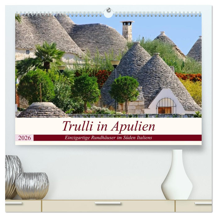 Trulli in Apulien - Einzigartige Rundhäuser im Süden Italiens (CALVENDO Premium Wandkalender 2026)