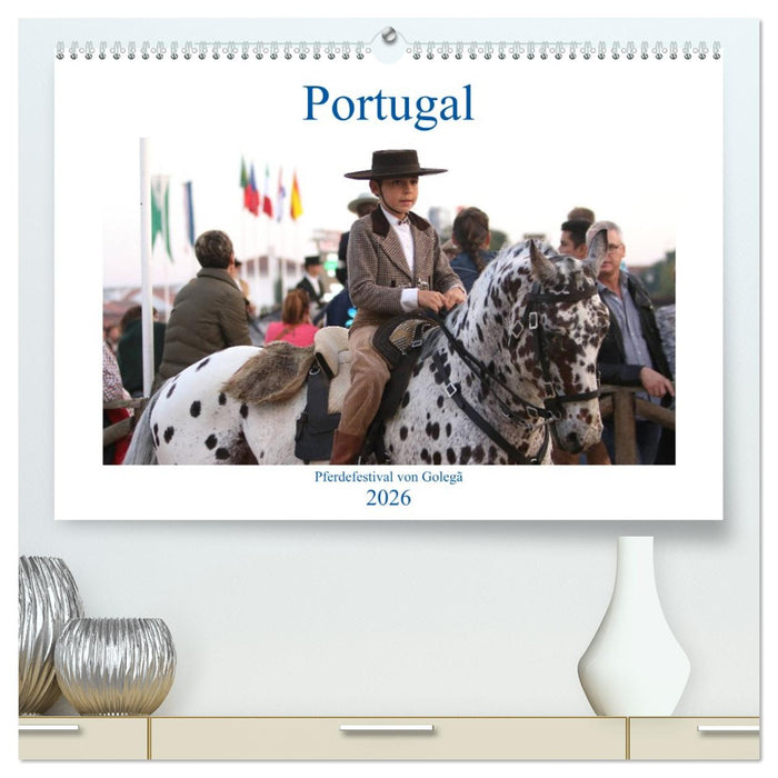 Portugal - Pferdefestival von Golegã (CALVENDO Premium Wandkalender 2026)