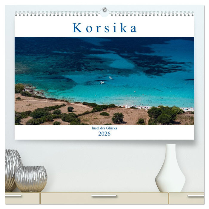 Korsika - Insel des Glücks (CALVENDO Premium Wandkalender 2026)