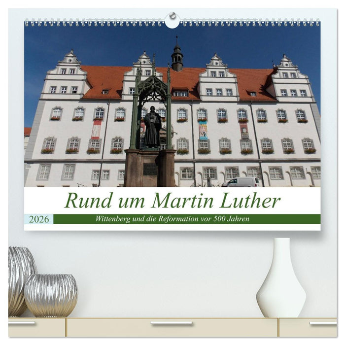 Rund um Martin Luther (CALVENDO Premium Wandkalender 2026)