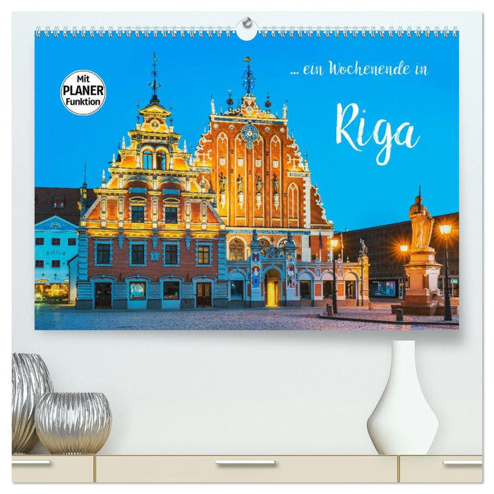 Ein Wochenende in Riga (CALVENDO Premium Wandkalender 2026)
