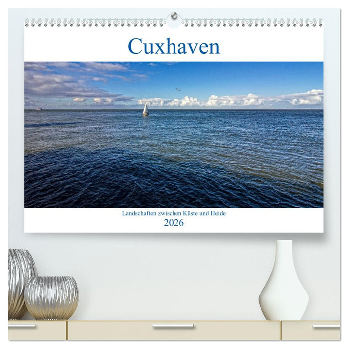 Cuxhaven, Landschaften zwischen Küste und Heide (CALVENDO Premium Wandkalender 2026)