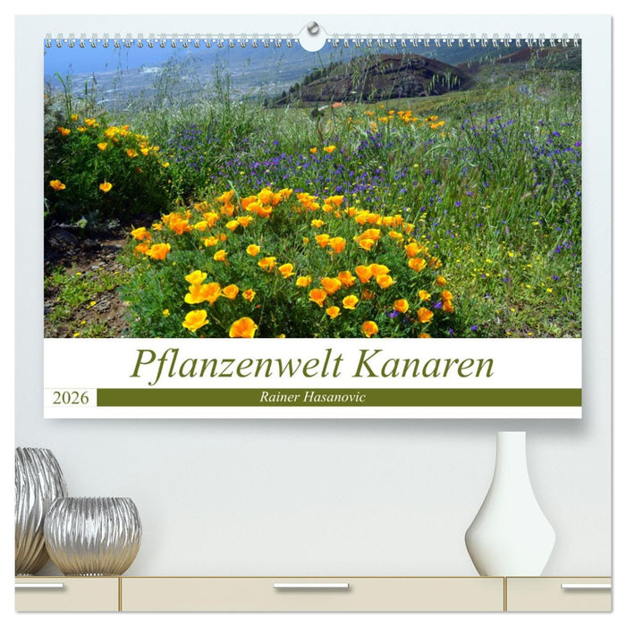 Pflanzenwelt Kanaren (CALVENDO Premium Wandkalender 2026)