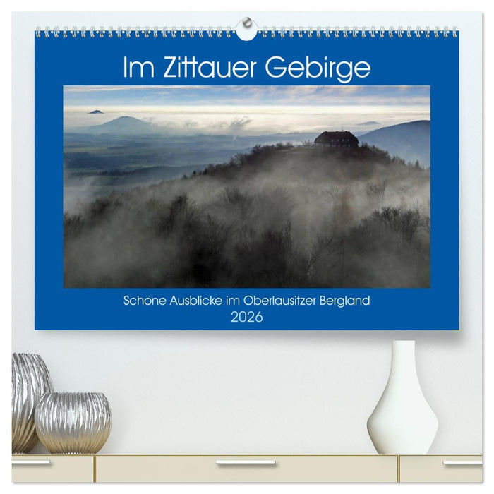 Das Zittauer Gebirge - (CALVENDO Premium Wandkalender 2026)