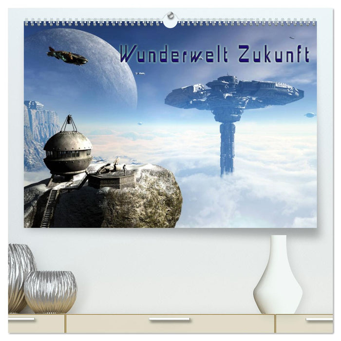 Wunderwelt Zukunft (CALVENDO Premium Wandkalender 2026)