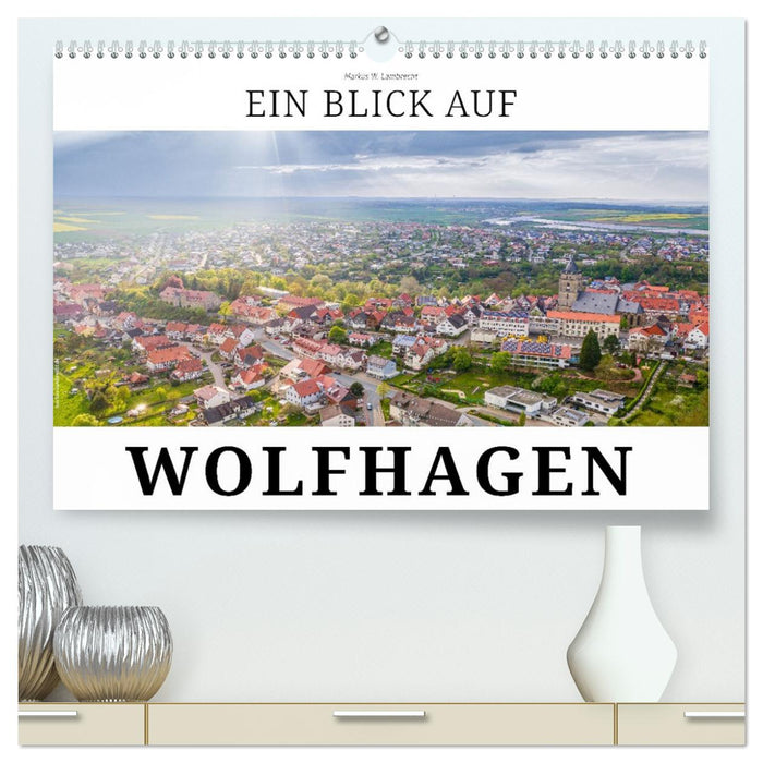Ein Blick auf Wolfhagen (CALVENDO Premium Wandkalender 2026)