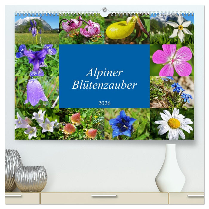 Alpiner Blütenzauber (CALVENDO Premium Wandkalender 2026)