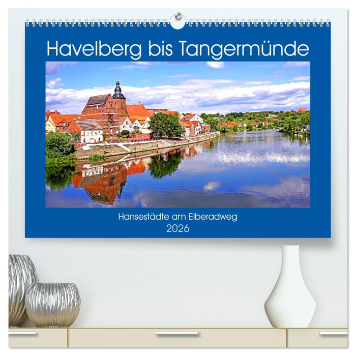 Havelberg bis Tangermünde (CALVENDO Premium Wandkalender 2026)