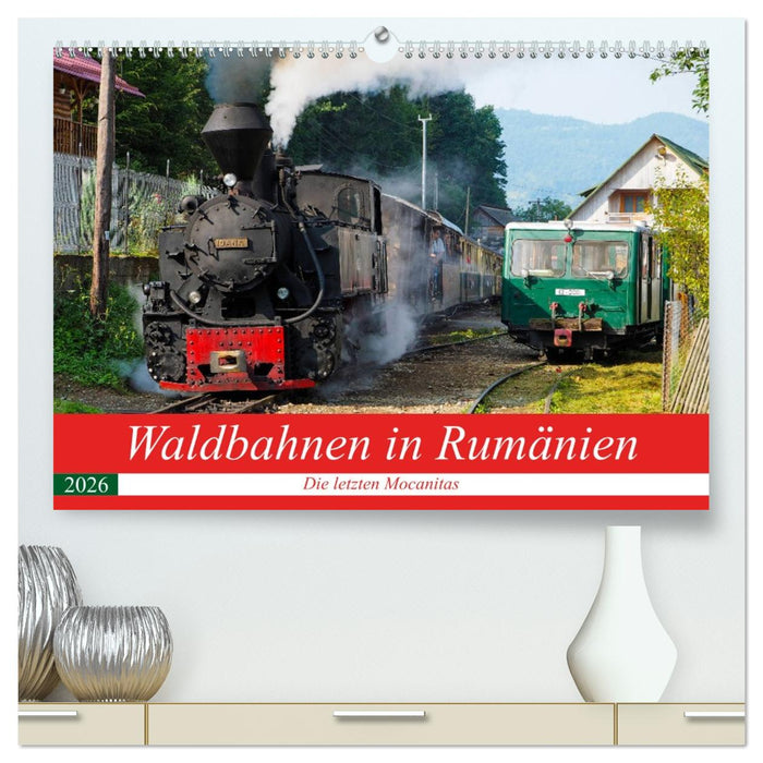 Waldbahnen in Rumänien - Die letzten Mocanitas (CALVENDO Premium Wandkalender 2026)