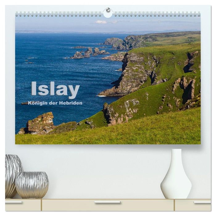 Islay, Königin der Hebriden (CALVENDO Premium Wandkalender 2026)