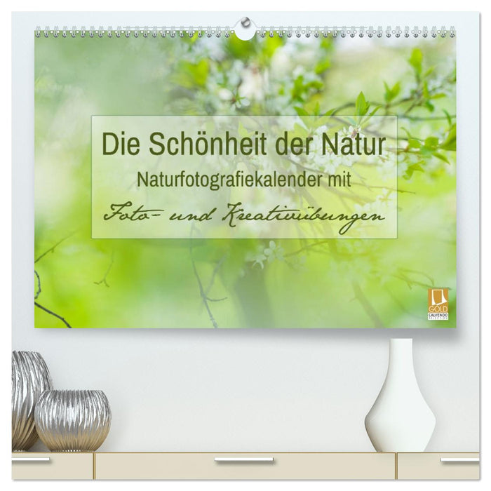 Die Schönheit der Natur - Naturfotografie-Kalender mit Foto- und Kreativübungen (CALVENDO Premium Wandkalender 2026)