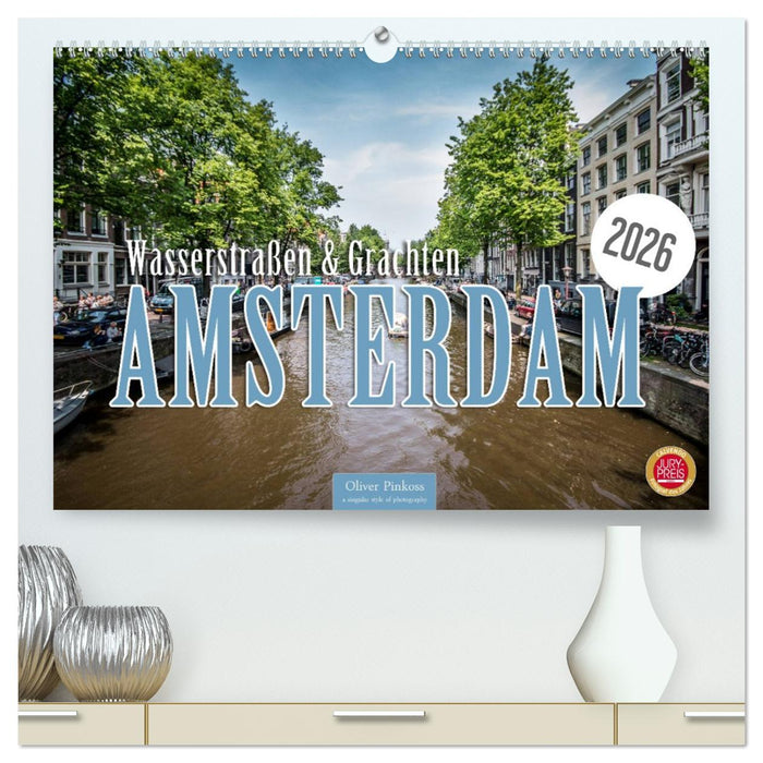 Amsterdam - Wasserstraßen und Grachten (CALVENDO Premium Wandkalender 2026)