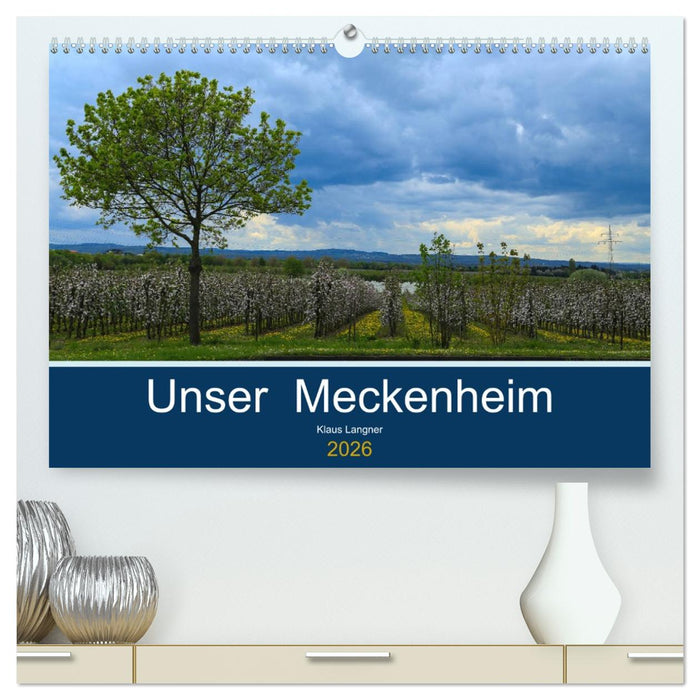 Unser Meckenheim (CALVENDO Premium Wandkalender 2026)