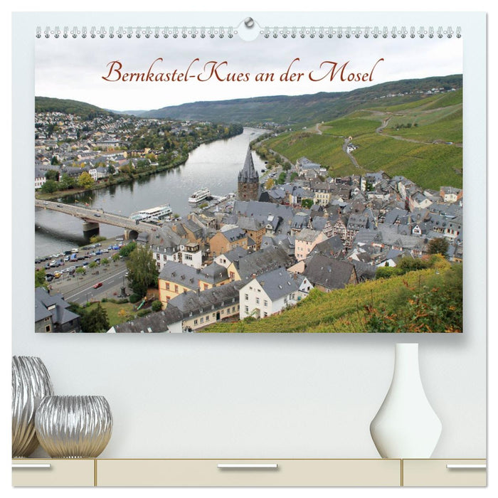 Bernkastel-Kues an der Mosel (CALVENDO Premium Wandkalender 2026)