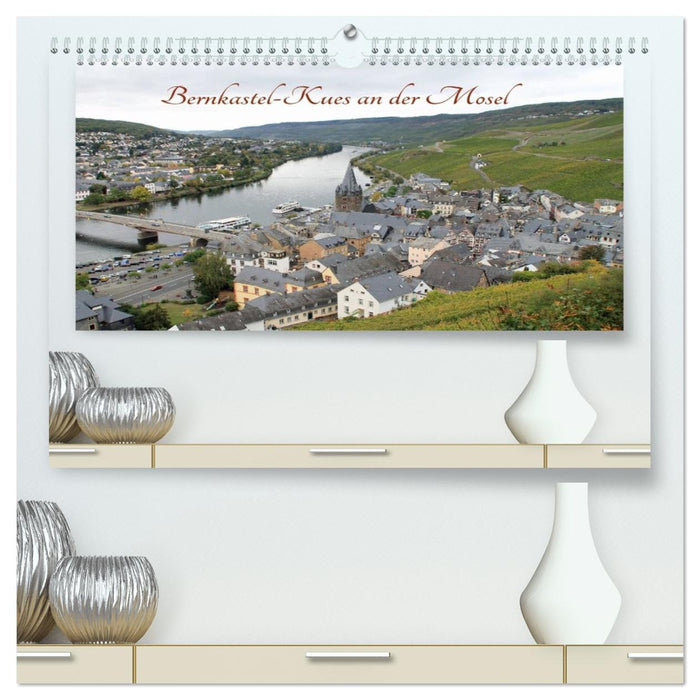 Bernkastel-Kues an der Mosel (CALVENDO Premium Wandkalender 2026)