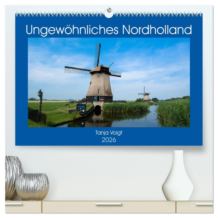 Ungewöhnliches Nordholland (CALVENDO Premium Wandkalender 2026)