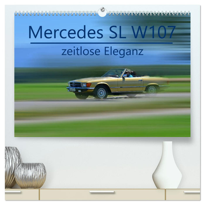 Mercedes SL W107 - zeitlose Eleganz (CALVENDO Premium Wandkalender 2026)