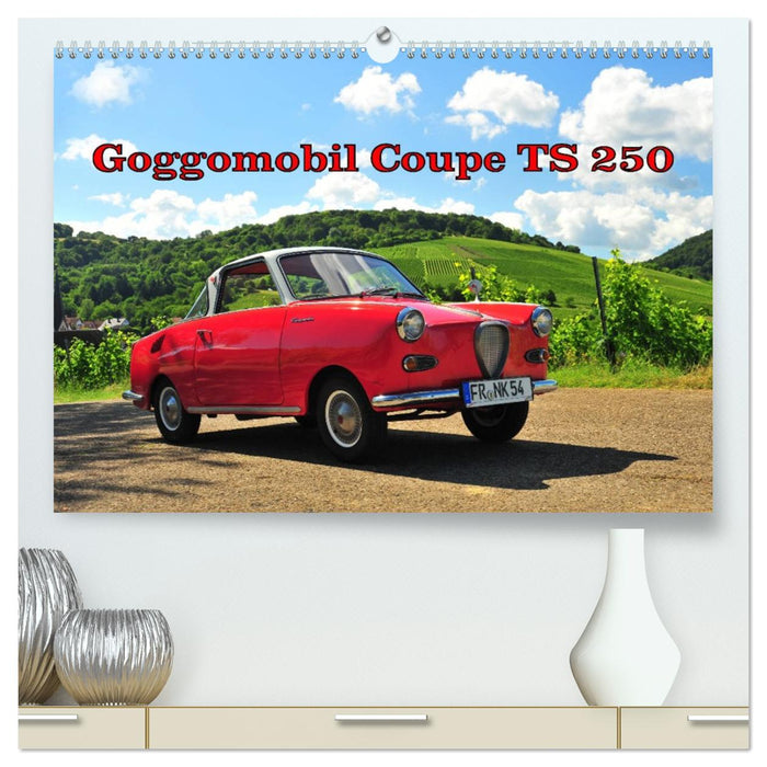 Goggomobil Coupè 250 TS (CALVENDO Premium Wandkalender 2026)