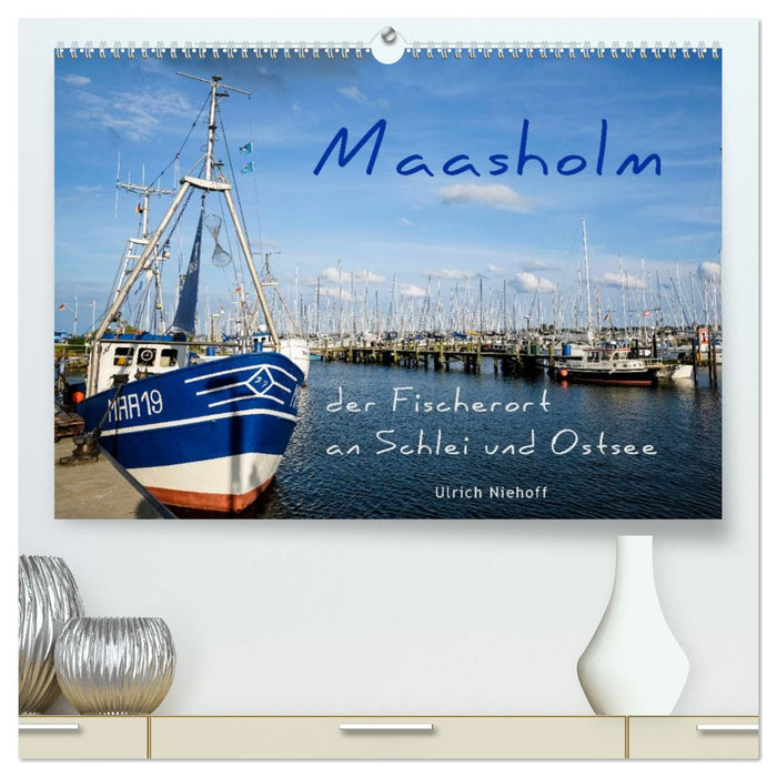 Maasholm - der Fischerort an Schlei und Ostsee (CALVENDO Premium Wandkalender 2026)