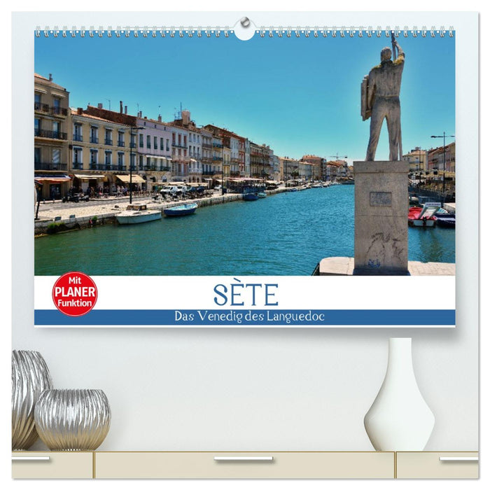 Sète - Das Venedig des Languedoc (CALVENDO Premium Wandkalender 2026)