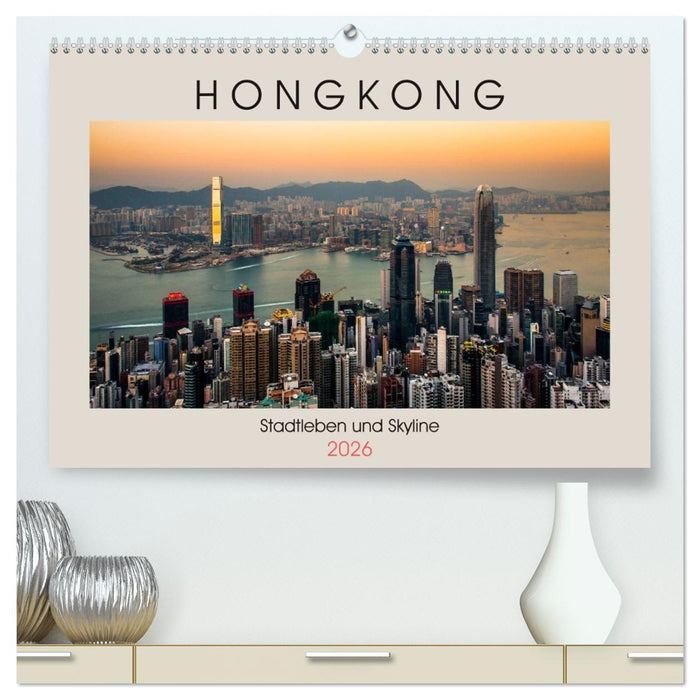 HONGKONG Skyline und Stadtleben (CALVENDO Premium Wandkalender 2026)