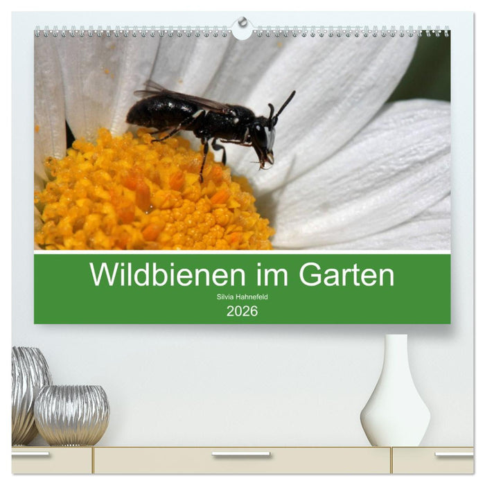 Wildbienen im Garten (CALVENDO Premium Wandkalender 2026)