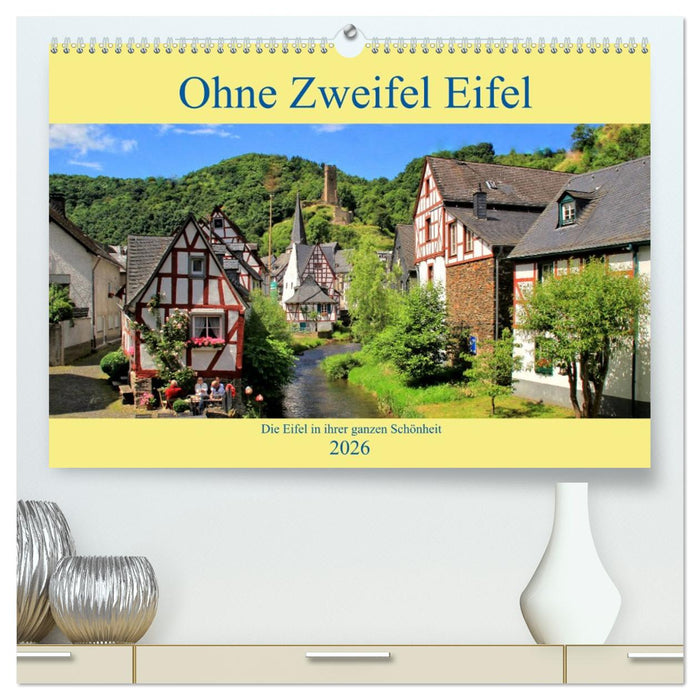 Ohne Zweifel Eifel (CALVENDO Premium Wandkalender 2026)