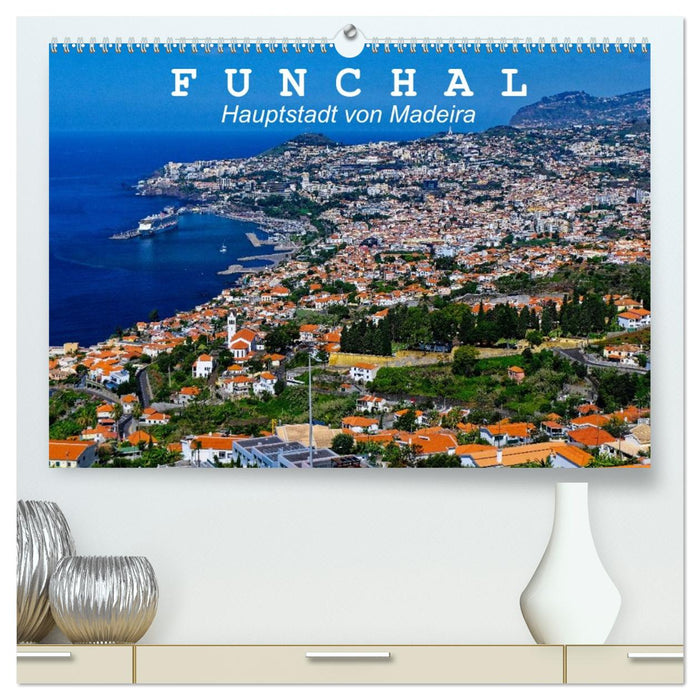 Funchal - Die Hauptstadt von Madeira (CALVENDO Premium Wandkalender 2026)