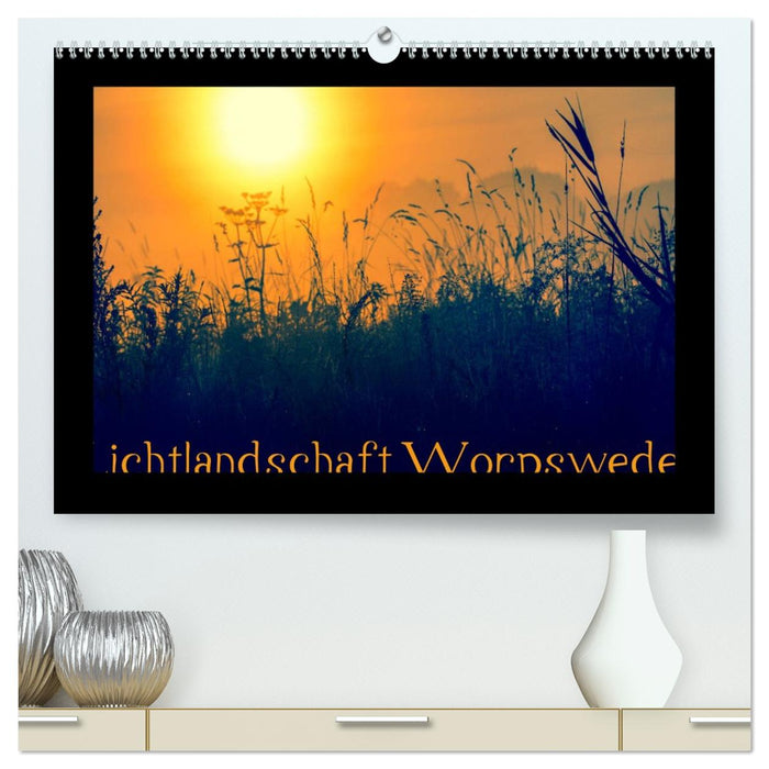 Lichtlandschaft Worpswede (CALVENDO Premium Wandkalender 2026)